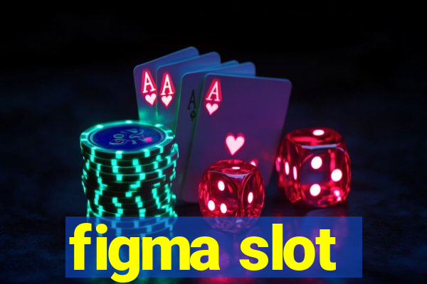 figma slot