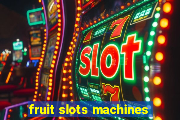 fruit slots machines