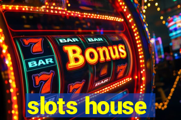 slots house