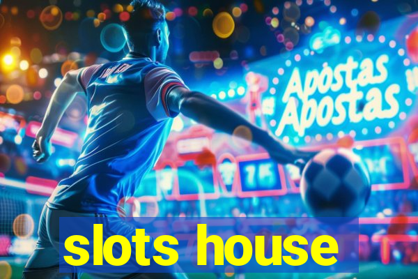 slots house