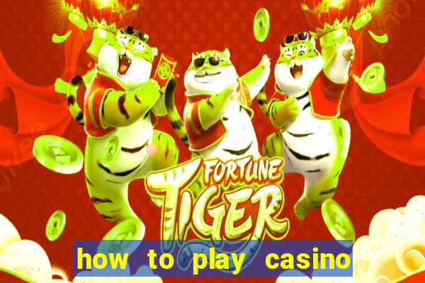 how to play casino card games