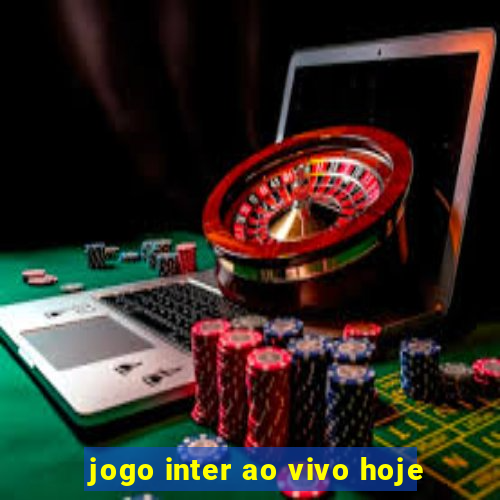 jogo inter ao vivo hoje