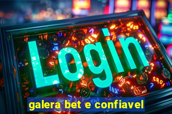 galera bet e confiavel