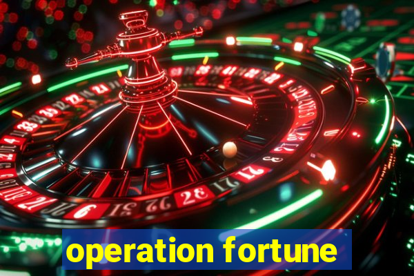 operation fortune