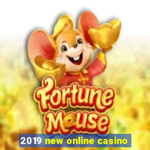 2019 new online casino