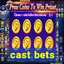 cast bets