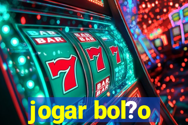 jogar bol?o