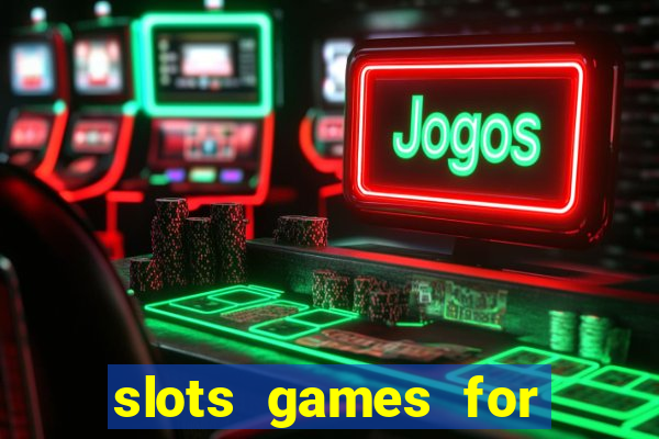 slots games for real money