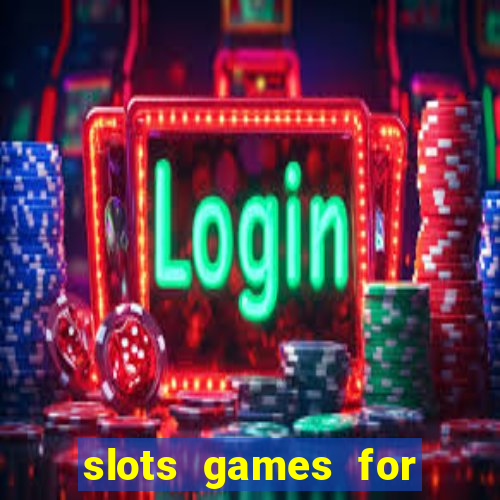 slots games for real money