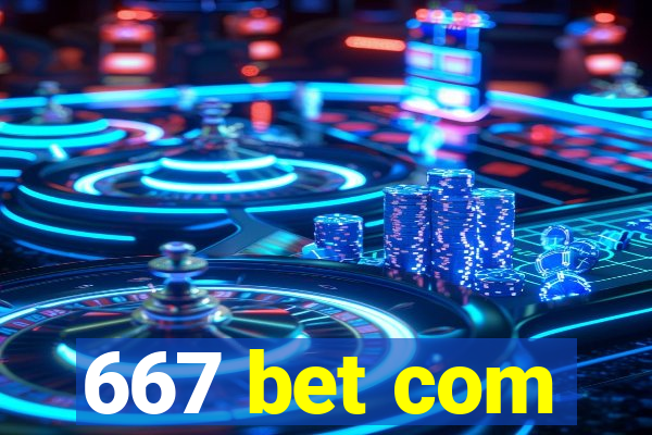 667 bet com