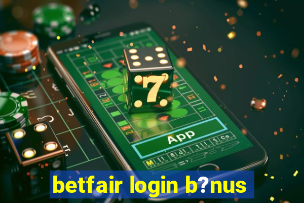 betfair login b?nus