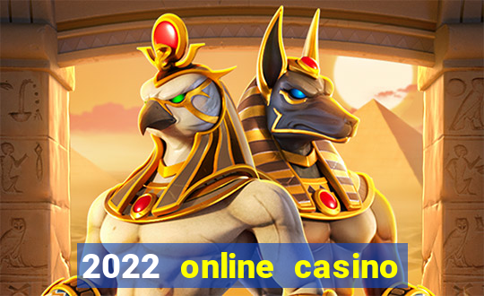 2022 online casino real money