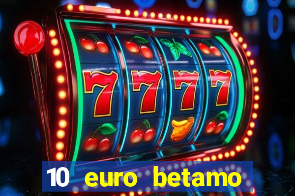 10 euro betamo casino bonus