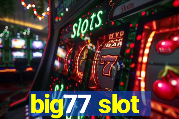 big77 slot