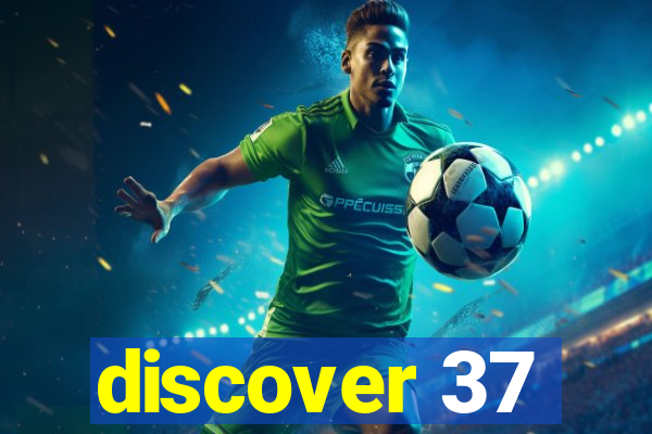 discover 37