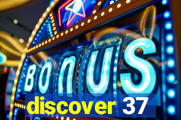 discover 37