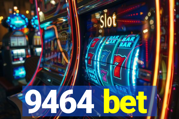 9464 bet