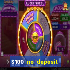 $100 no deposit bonus codes casino