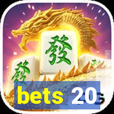 bets 20