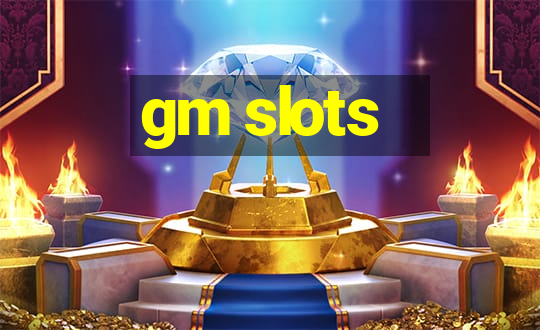 gm slots