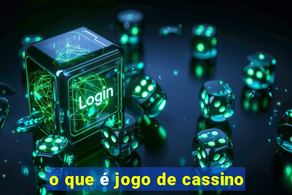 o que é jogo de cassino