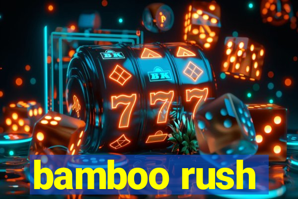 bamboo rush