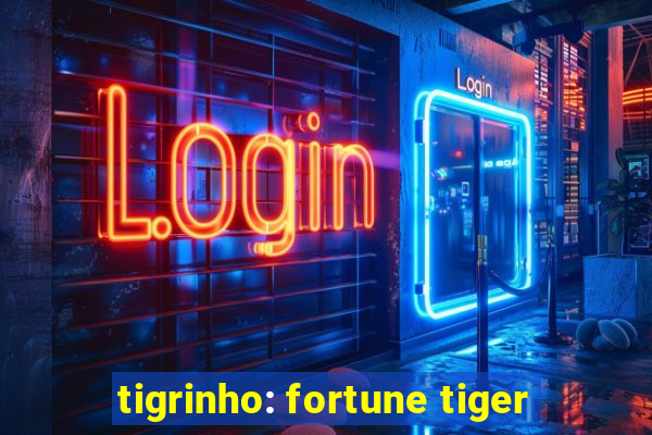 tigrinho: fortune tiger