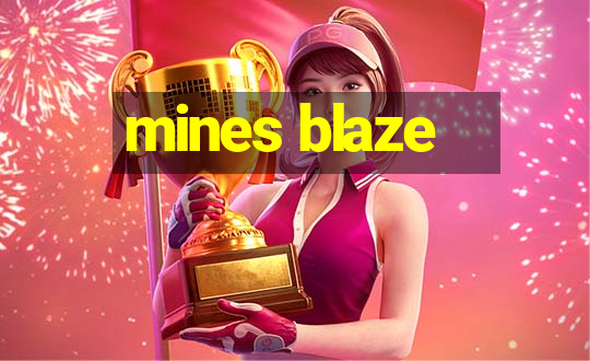 mines blaze