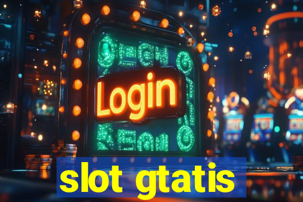 slot gtatis