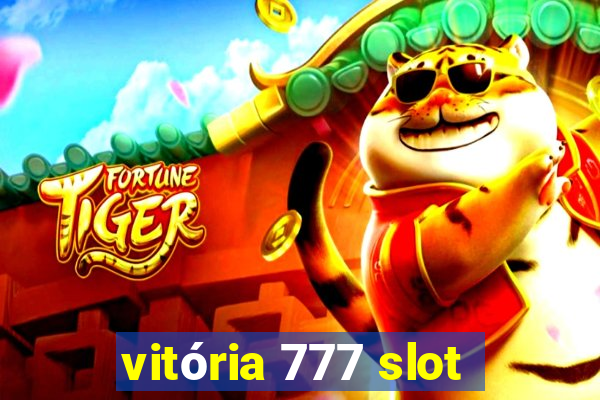 vitória 777 slot