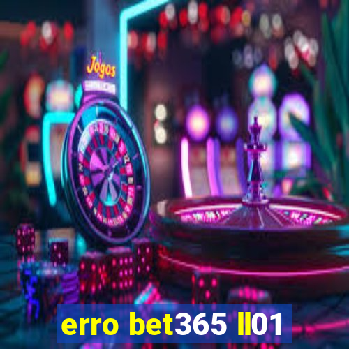 erro bet365 ll01