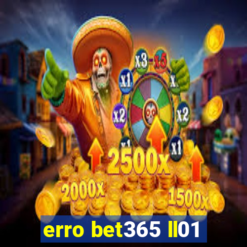 erro bet365 ll01