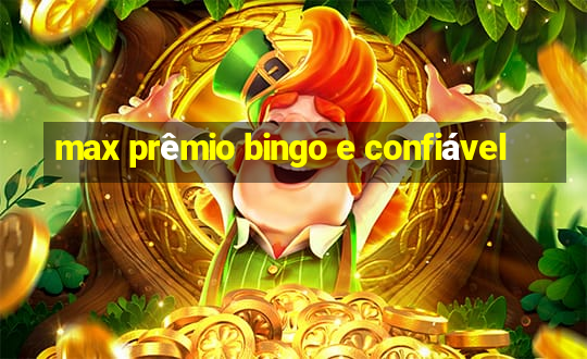 max prêmio bingo e confiável