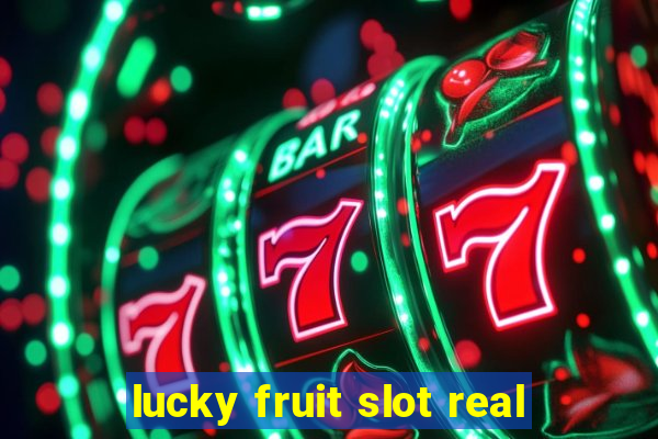 lucky fruit slot real