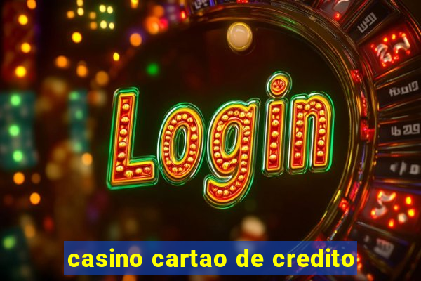 casino cartao de credito