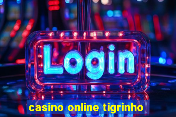 casino online tigrinho