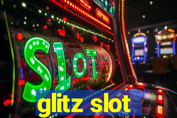 glitz slot