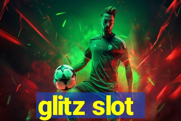 glitz slot