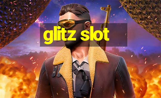 glitz slot