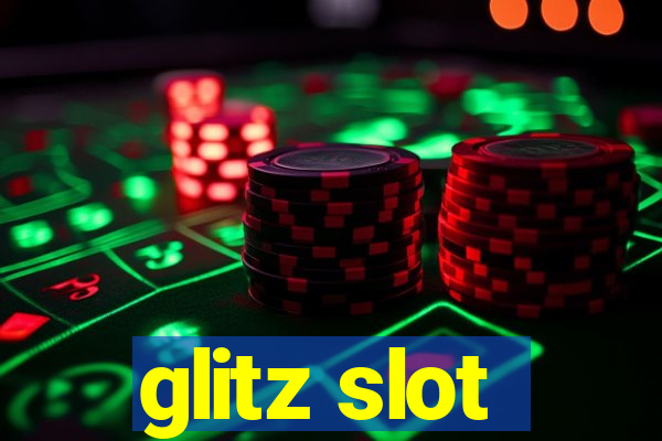 glitz slot