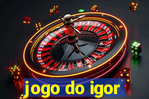 jogo do igor