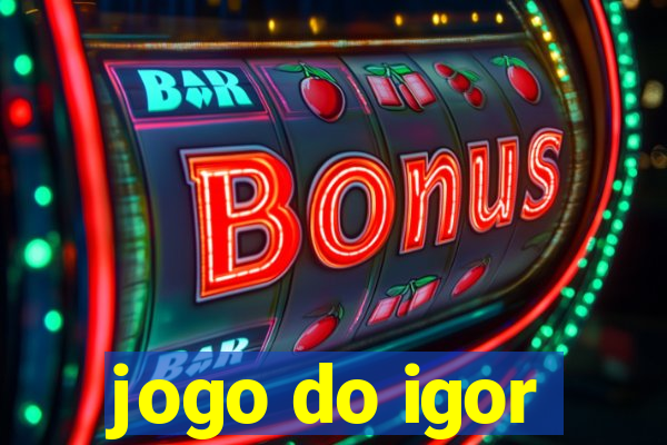 jogo do igor