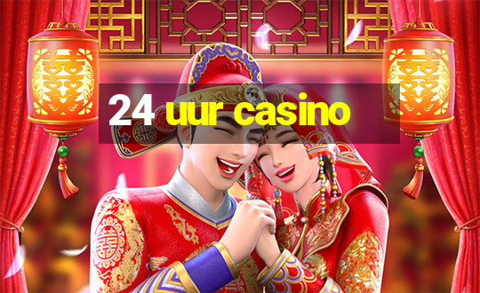 24 uur casino