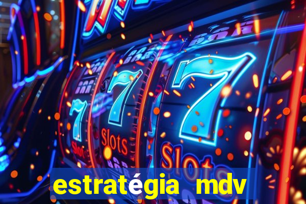 estratégia mdv lotofácil funciona