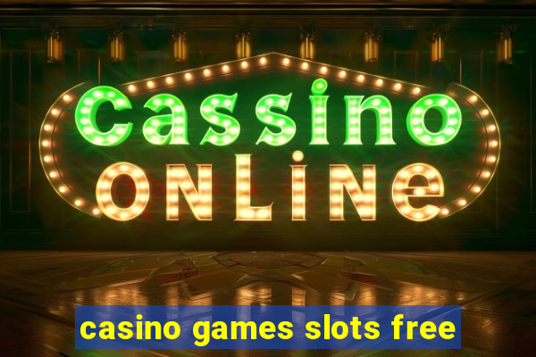 casino games slots free