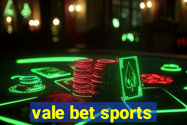 vale bet sports