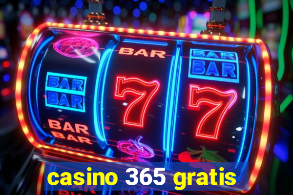 casino 365 gratis