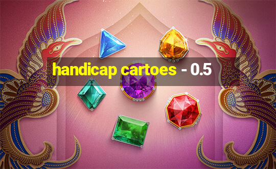 handicap cartoes - 0.5