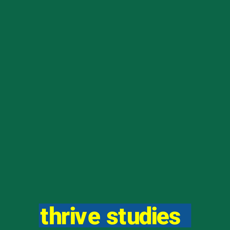 thrive studies