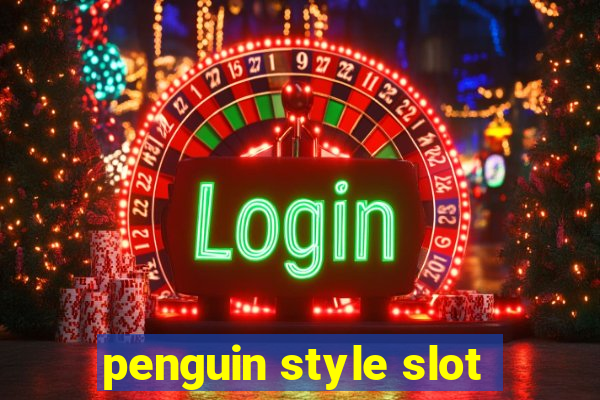 penguin style slot